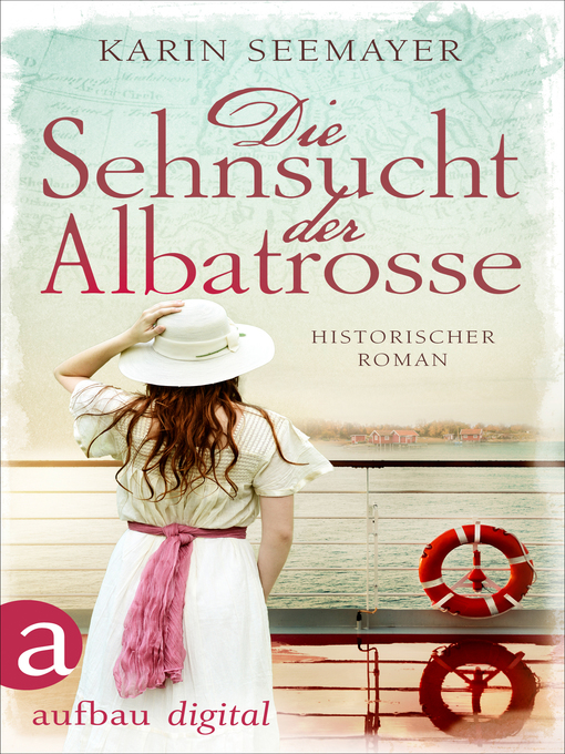Title details for Die Sehnsucht der Albatrosse by Karin Seemayer - Available